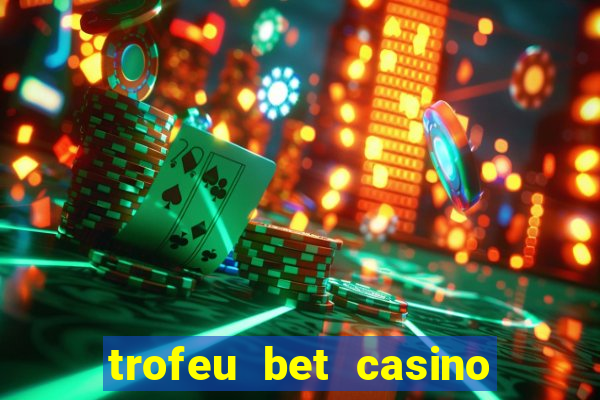 trofeu bet casino category all